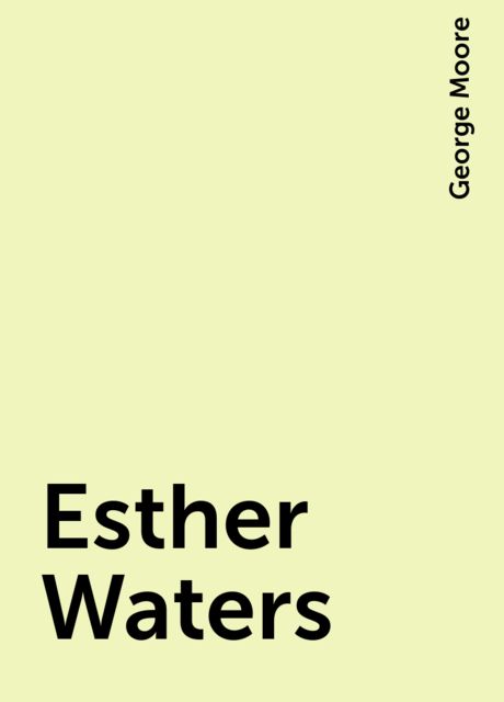 Esther Waters, George Moore