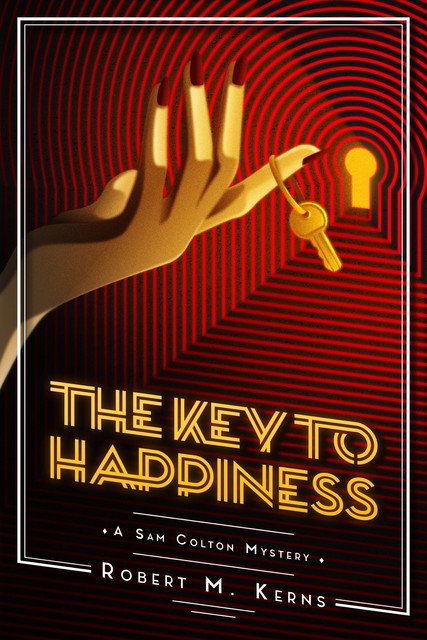 The Key to Happiness, Robert M. Kerns