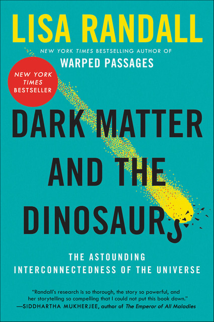 Dark Matter and the Dinosaurs, Lisa Randall