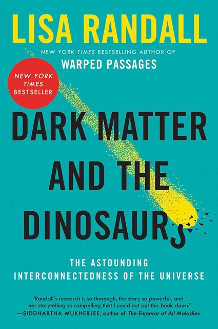 Dark Matter and the Dinosaurs, Lisa Randall