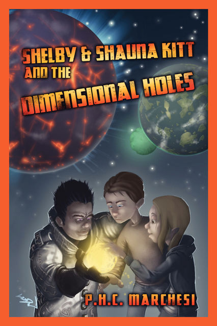Shelby and Shauna Kitt and the Dimensional Holes, P.H.C.Marchesi