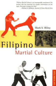 Filipino Martial Culture, Mark V. Wiley