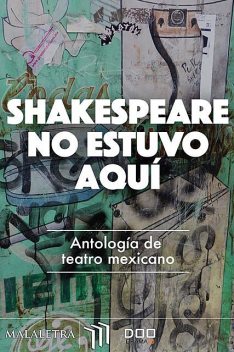 Shakespeare no estuvo aquí, Edgar Chías, Ana Lucía Ramírez, Antonio Zúñiga, Mónica Perea