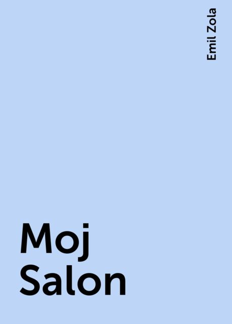 Moj Salon, Emil Zola