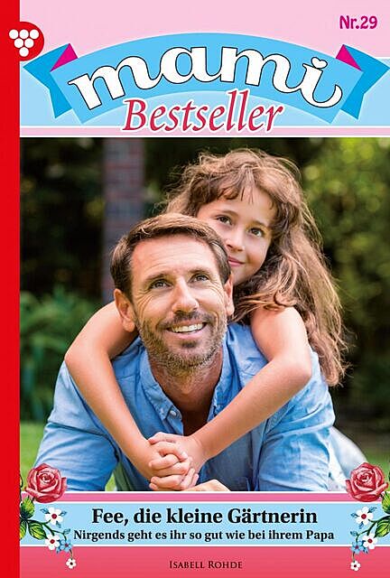 Mami Bestseller 29 – Familienroman, Rohde Isabell