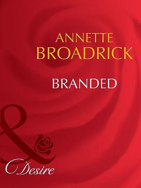 Branded, Annette Broadrick