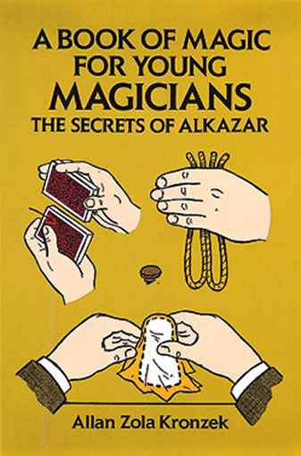 A Book of Magic for Young Magicians, Allan Zola Kronzek