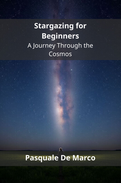 Stargazing for Beginners, Pasquale De Marco
