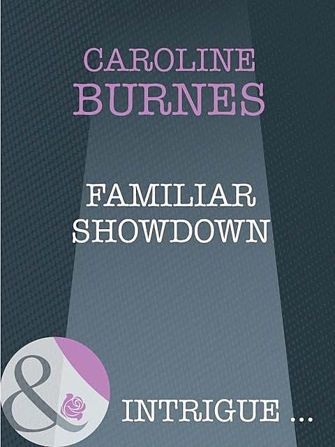 Familiar Showdown, Caroline Burnes