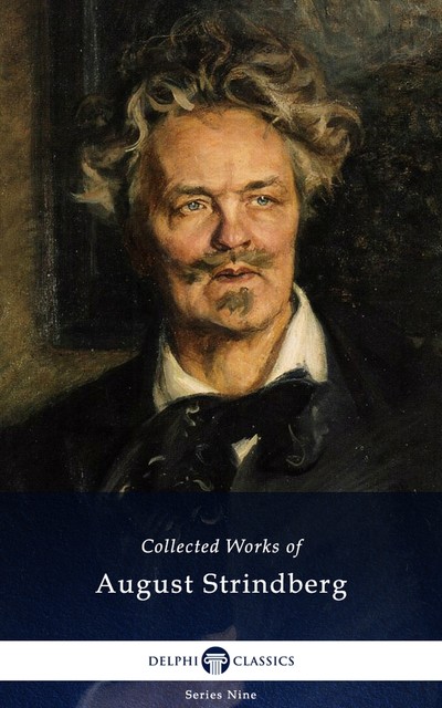 Delphi Collected Works of August Strindberg (Illustrated), August Strindberg