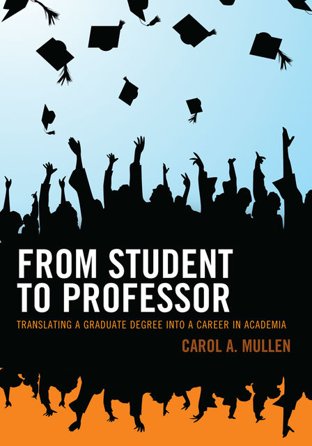 From Student to Professor, Carol A. Mullen