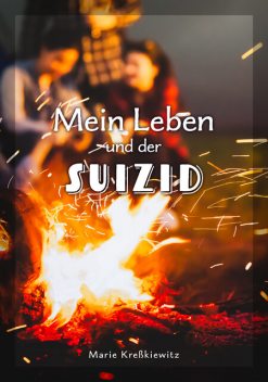Mein Leben und der Suizid, Marie Kreßkiewitz