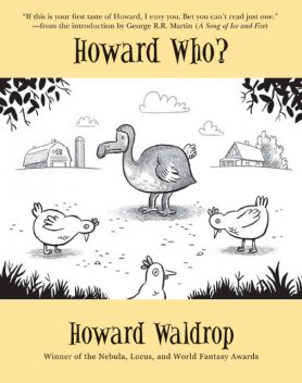 Howard Who, Howard Waldrop