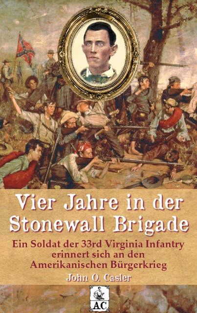 Vier Jahre in der Stonewall Brigade, John Overton Casler