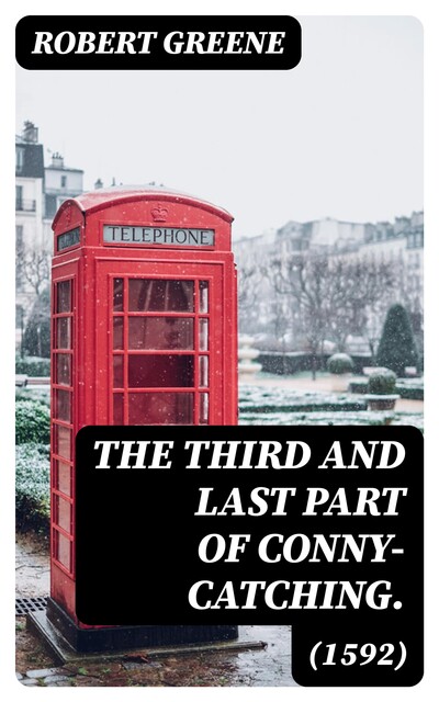 The Third and Last Part of Conny-Catching, Robert Greene