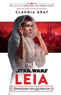 Star Wars: Leia, Prinzessin von Alderaan, Claudia Gray
