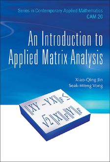 An Introduction to Applied Matrix Analysis, Seak-Weng Vong, Xiao Qing Jin