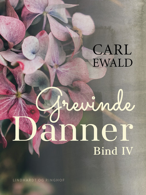 Grevinde Danner – bind 4, Carl Ewald