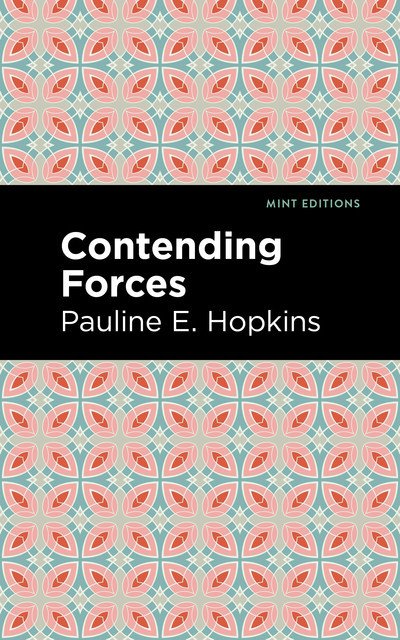 Contending Forces, Pauline E. Hopkins