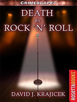 Death by Rock ‘n’ Roll, David Krajicek