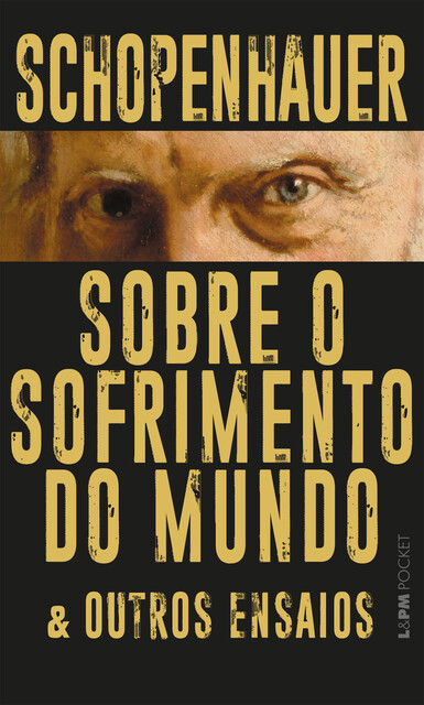 Sobre o sofrimento do mundo e outros ensaios, Arthur Schopenhauer