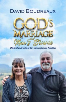 God's Marriage and Man's Divorce, David Boudreaux