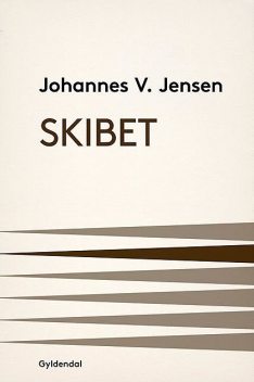 Skibet, Johannes V. Jensen