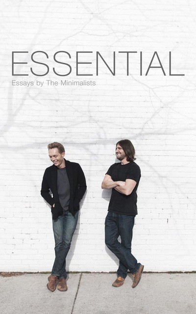 Essential: Essays by The Minimalists, amp, Joshua Fields Millburn, Ryan Nicodemus