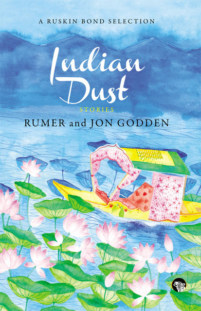 Indian Dust Stories, Rumer Godden, Jon Godden