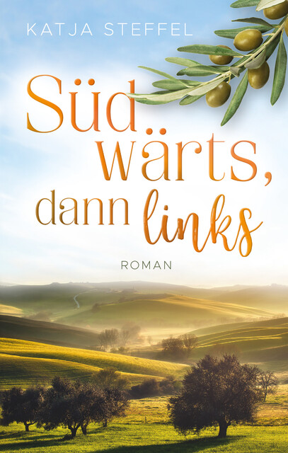 Südwärts, dann links, Katja Steffel