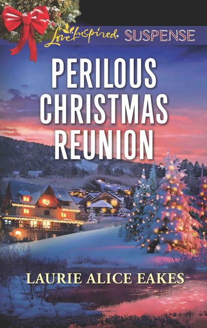 Perilous Christmas Reunion, Laurie Alice Eakes
