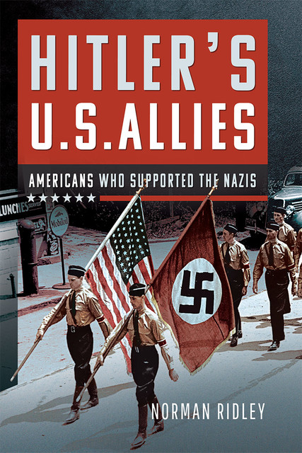 Hitler's U.S. Allies, Norman Ridley