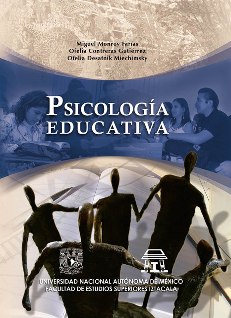 Psicología educativa, Contreras Gutiérrez Ofelia, Desatnik Miechimsky Ofelia, Miguel Monroy Farías
