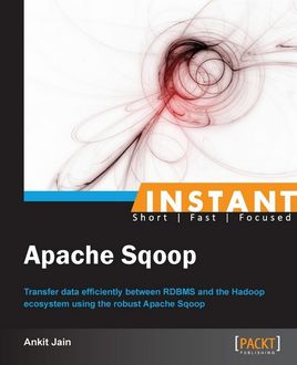 Instant Apache Sqoop, Ankit Jain