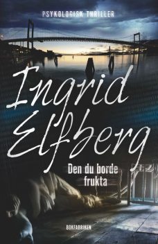 Den du borde frukta, Ingrid Elfberg