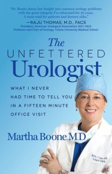 The Unfettered Urologist, Martha B. Boone