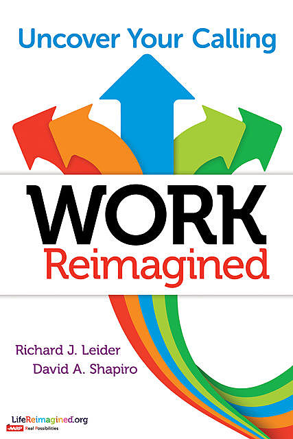 Work Reimagined, David Shapiro, Richard J. Leider