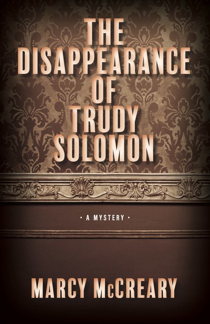 The Disappearance of Trudy Solomon, Marcy McCreary