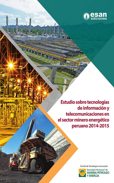 Estudio sobre tecnologías de información y telecomunicaciones en el sector minero energético peruano 2014–2015, Eddy Morris Abarca, Jaime Serida Nishimura