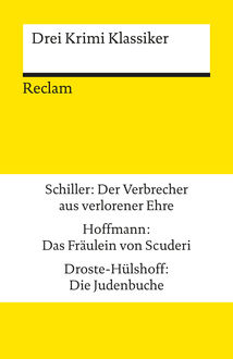 Drei Krimi Klassiker, Friedrich Schiller, E.T.A.Hoffmann, Annette von Droste-Hülshoff
