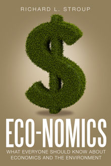Eco-nomics, Richard L. Stroup