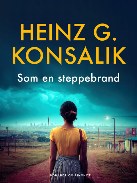 Som en steppebrand, Heinz G. Konsalik