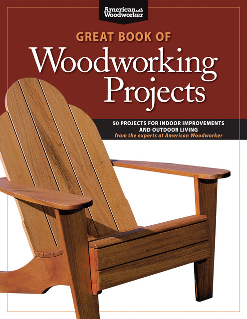 Great Book of Woodworking Projects, American Woodworker