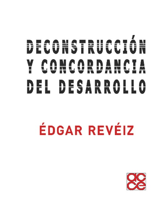 Deconstrucción y concordancia del desarrollo, Edgar Reveiz