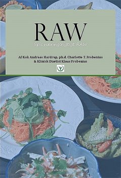 Raw – Spis næringsrigtigt RAW, Charlotte T. Frobenius