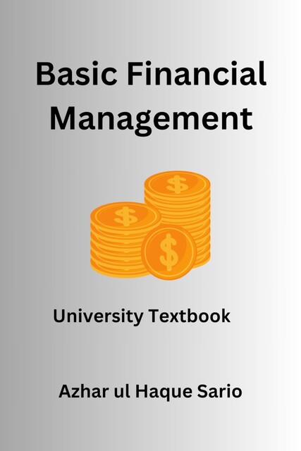Basic Financial Management, Azhar ul Haque Sario