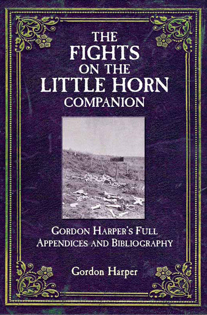 The Fights on the Little Horn Companion, Gordon Harper