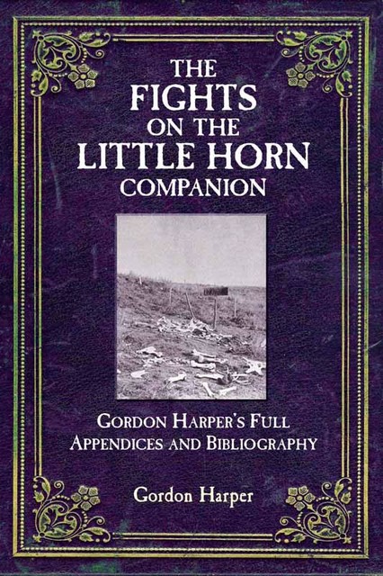 The Fights on the Little Horn Companion, Gordon Harper