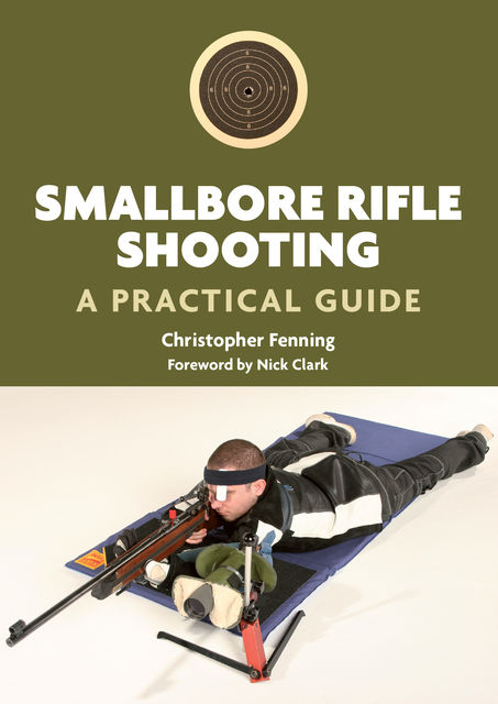 Smallbore Rifle Shooting, Christopher Fenning