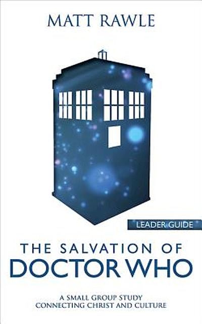 The Salvation of Doctor Who Leader Guide, Matt Rawle